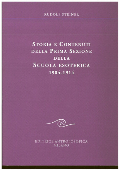 Storia e contenuti della prima sezione della scuola esoterica - Rudolf Steiner