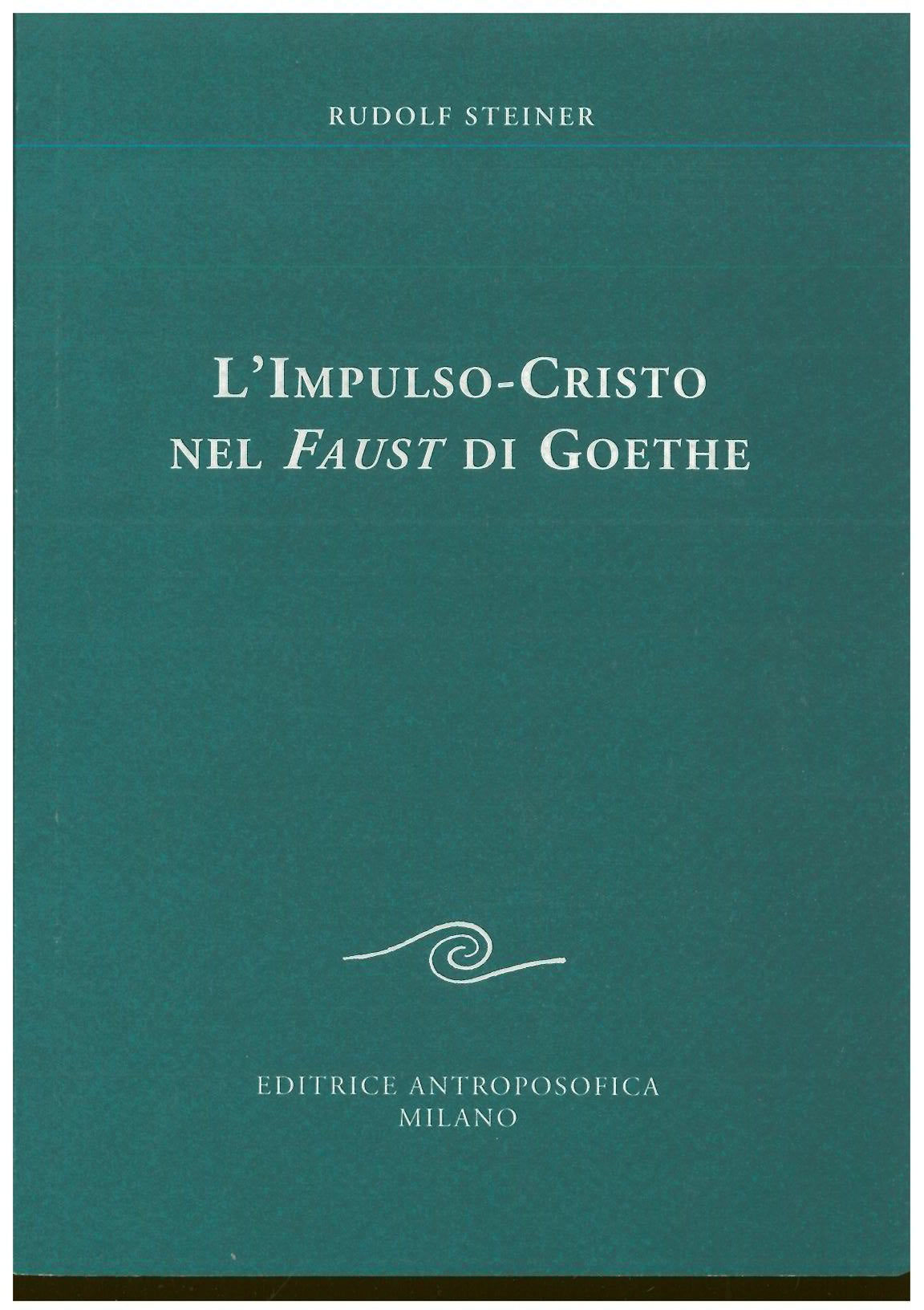 L'impulso-Cristo nel Faust di Goethe - Rudolf Steiner 