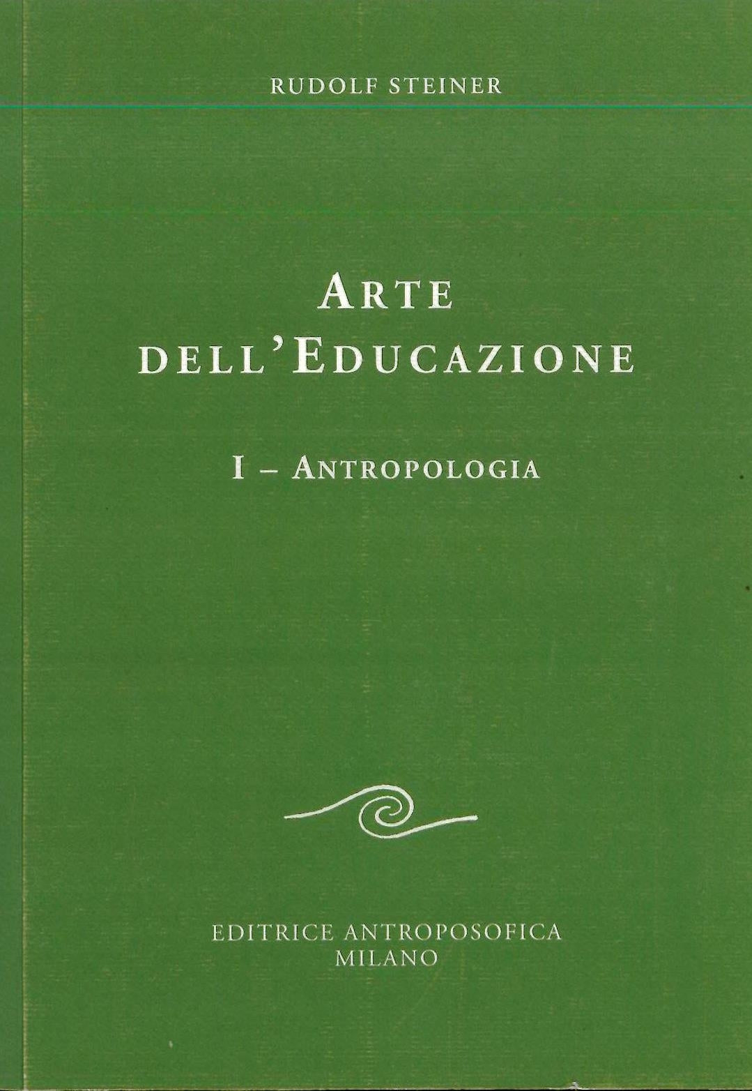 Arte dell'educazione I, Antropologia - Rudolf Steiner