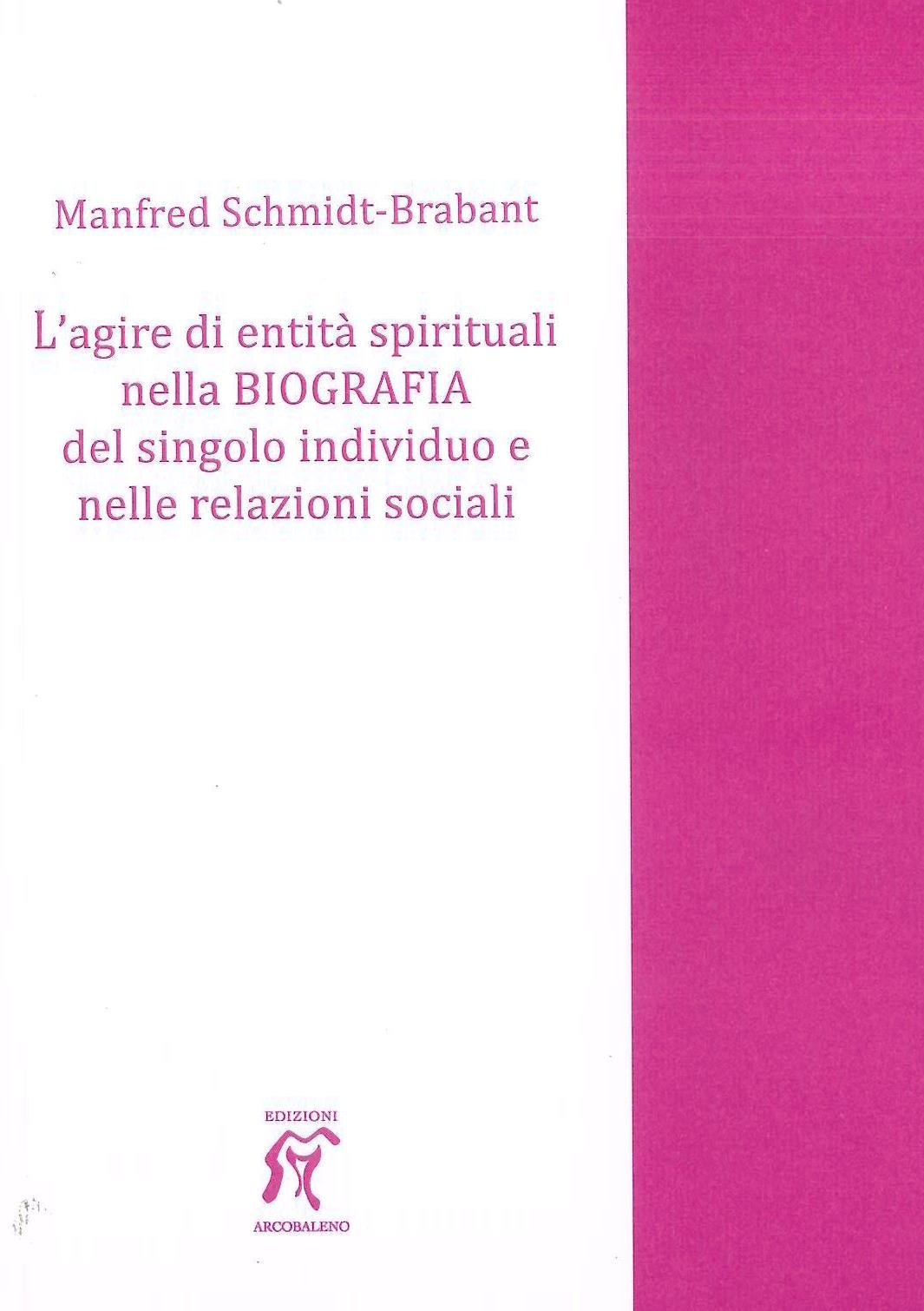 L'AGIRE DI ENTITA' SPIRITUALI NELLA BIOGRAFIA DEL SINGOLO INDIVIDUO E NELLE RELAZIONI SOCIALI - M.S. Brabant