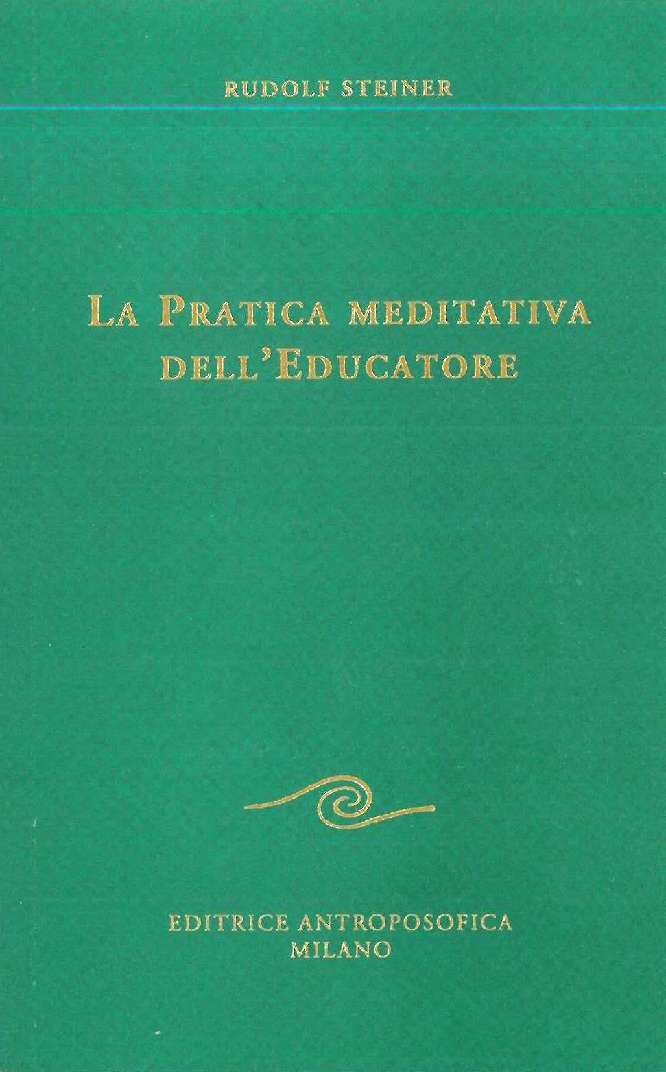 La pratica meditativa dell'educatore - Rudolf Steiner