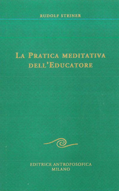 La pratica meditativa dell'educatore - Rudolf Steiner