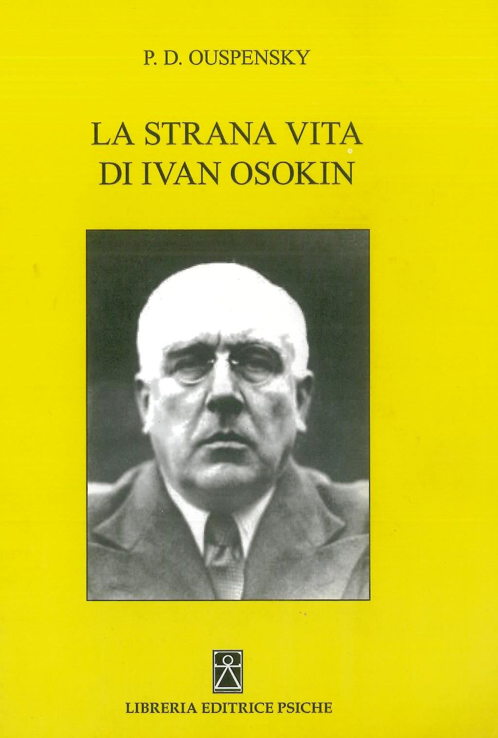 LA STRANA VITA DI IVAN OSOKIN - P.D. Ouspensky