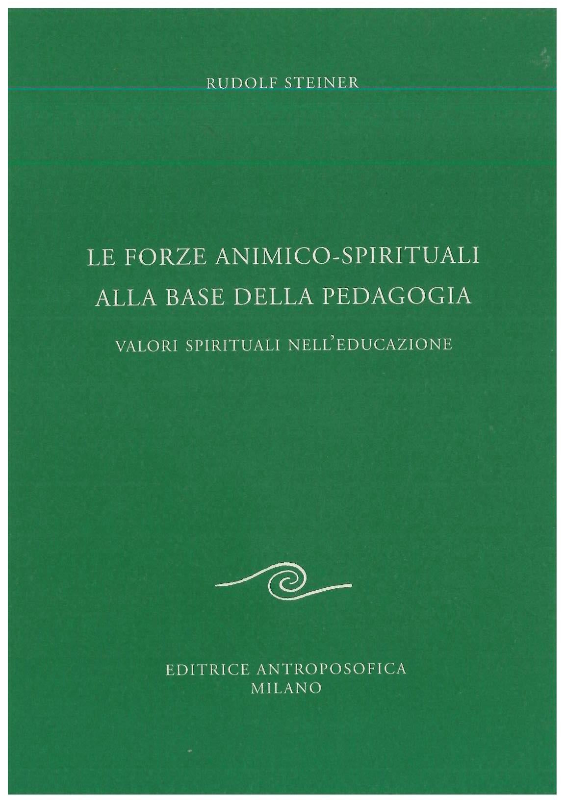 Le forze animico-spirituali alla base della pedagogia - Rudolf Steiner