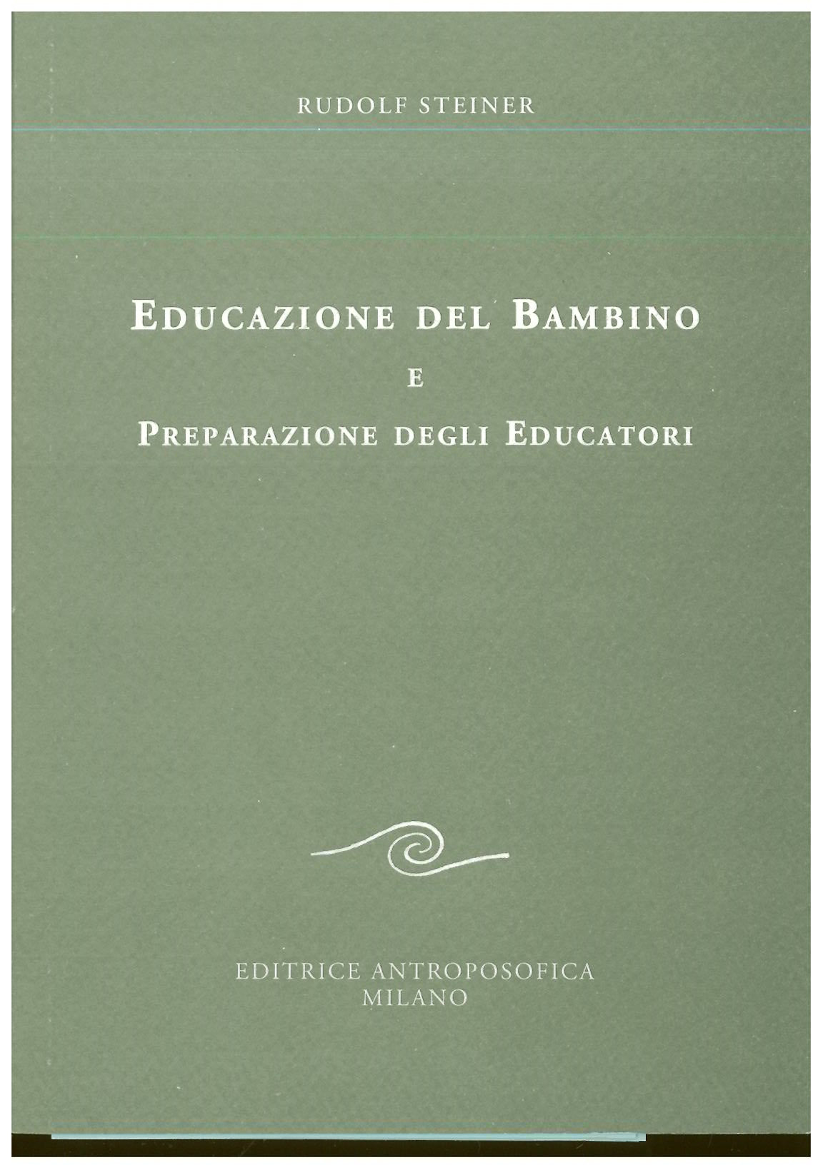 Educazione del bambino e preparazione degli educatori - Rudolf Steiner