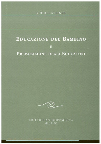 Educazione del bambino e preparazione degli educatori - Rudolf Steiner
