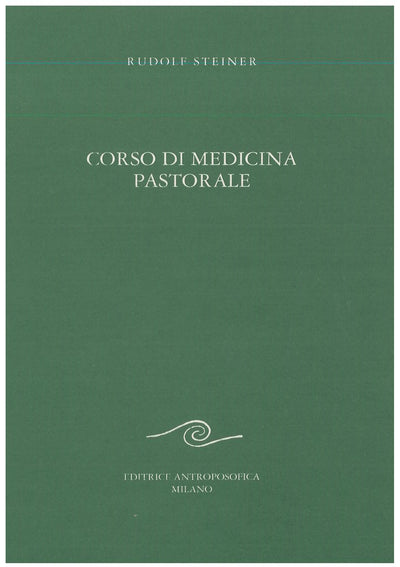 Corso di medicina pastorale - Rudolf Steiner
