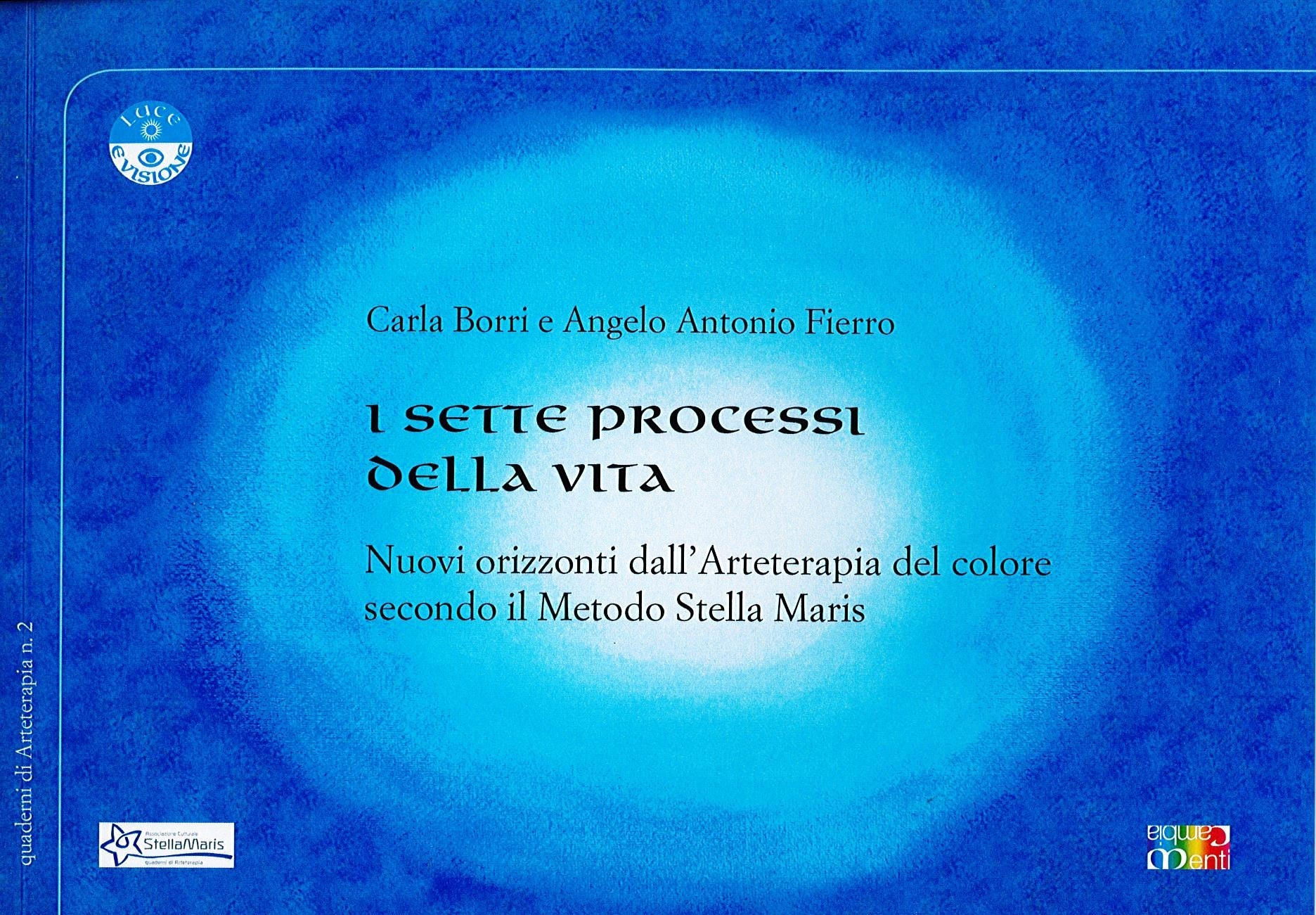 I SETTE PROCESSI DELLA VITA - Carla Borri e Angelo Antonio Fierro