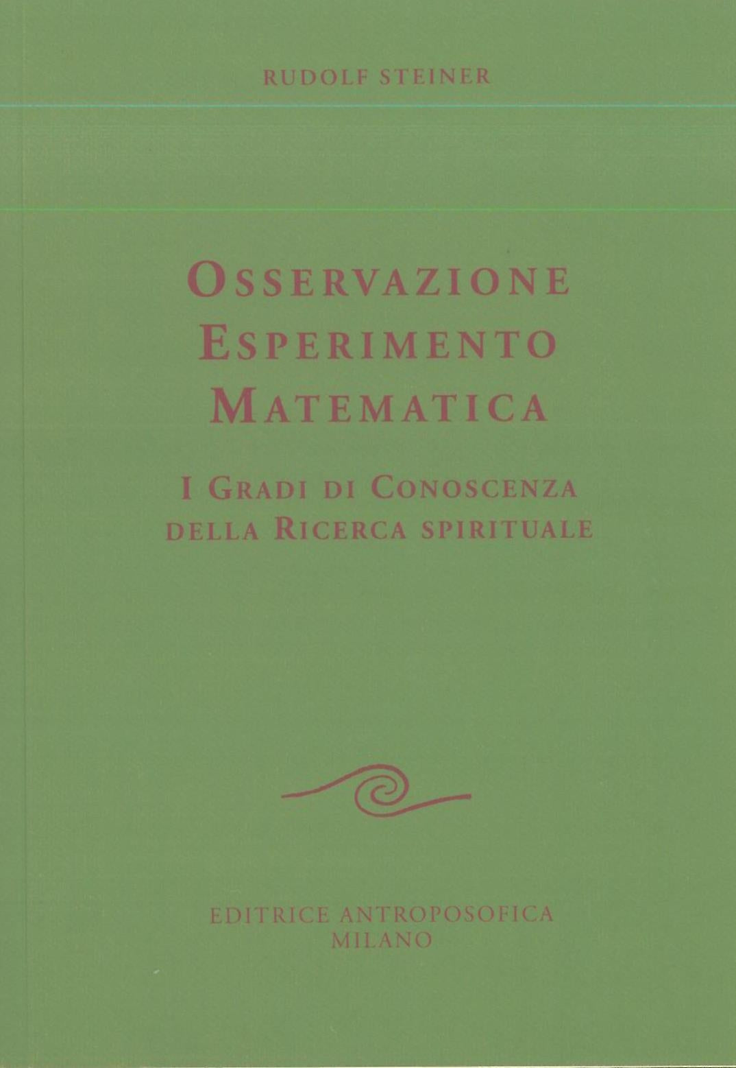 Osservazopne, esperimento, matematica - Rudolf Steiner