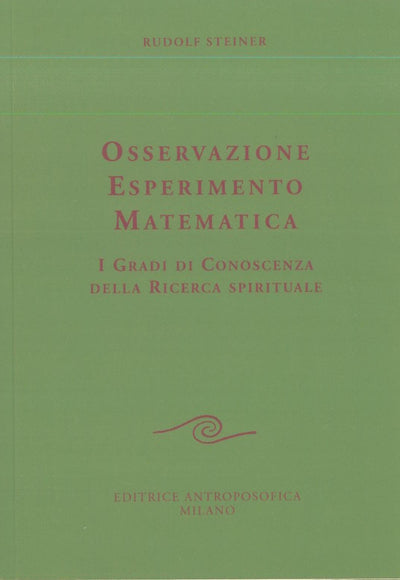 Osservazopne, esperimento, matematica - Rudolf Steiner