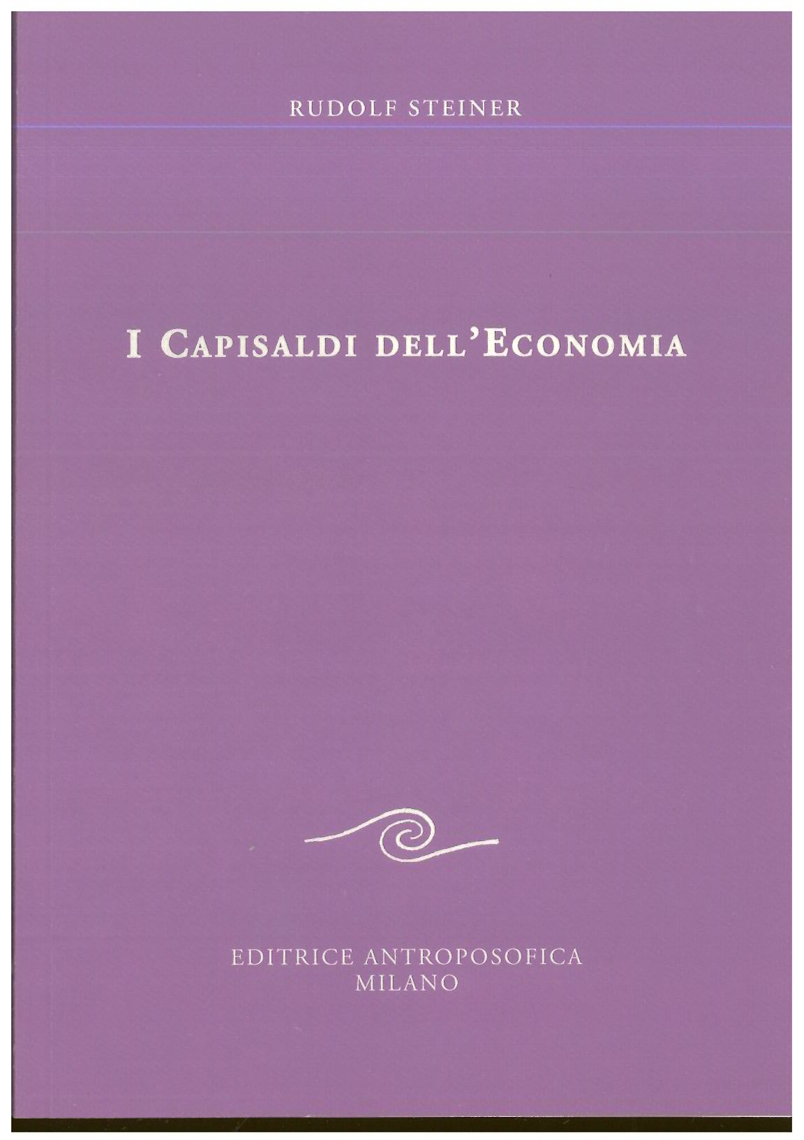 I capisaldi dell'economia - Rudolf Steiner