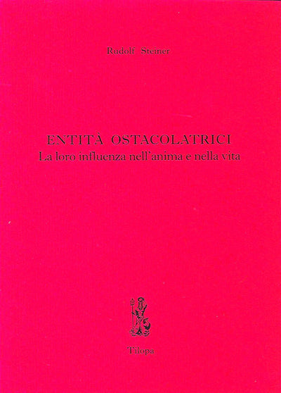 ENTITA' OSTACOLATRICI - R. Steiner