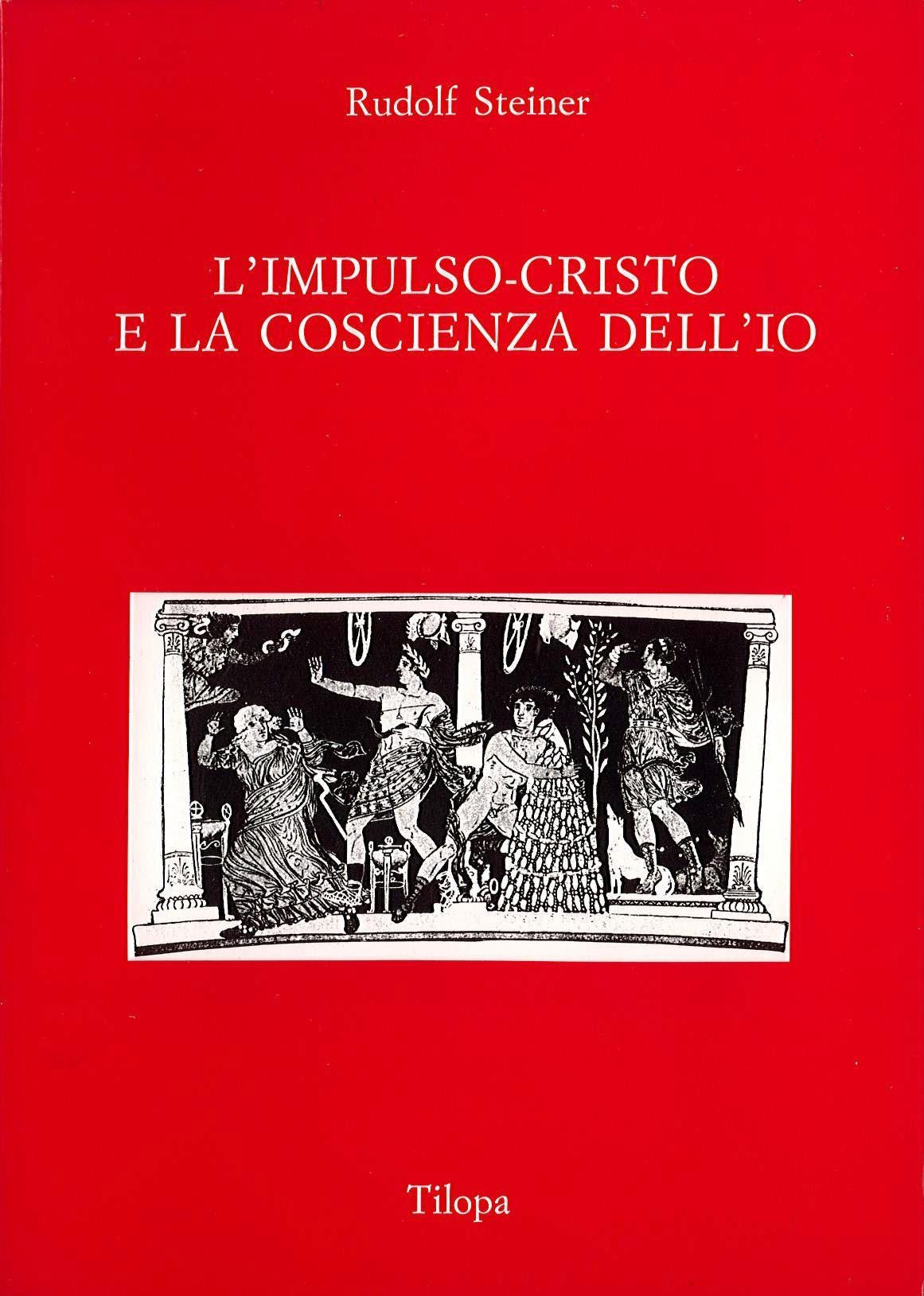 L' IMPULSO - CRISTO E LA COSCIENZA DELL IO- R. Steiner