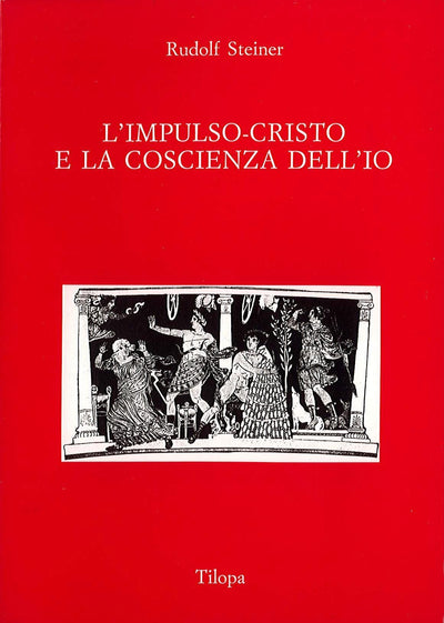L' IMPULSO - CRISTO E LA COSCIENZA DELL IO- R. Steiner