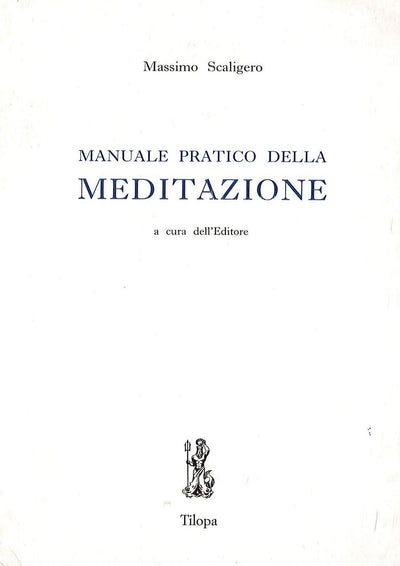 MANUALE PRATICO DELLA MEDITAZIONE - M. Scaligero