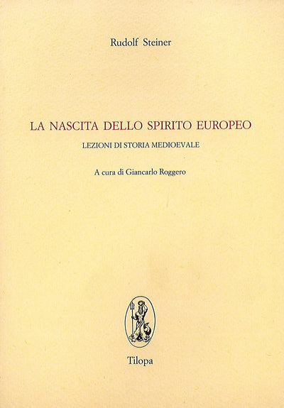 LA NASCITA DELLO SPIRITO EUROPEO - R. Steiner