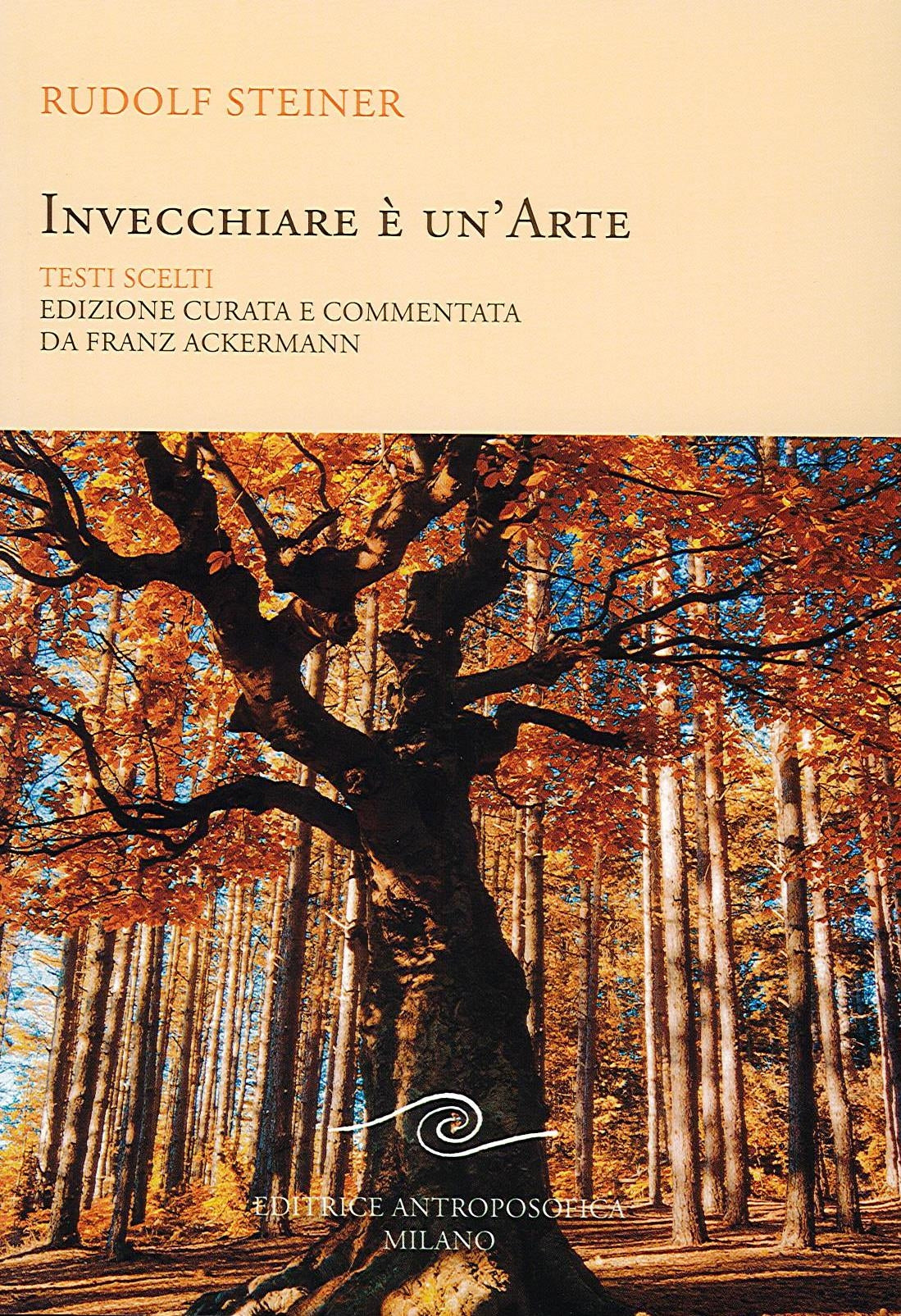 INVECCHIARE E' UN' ARTE - R. Steiner