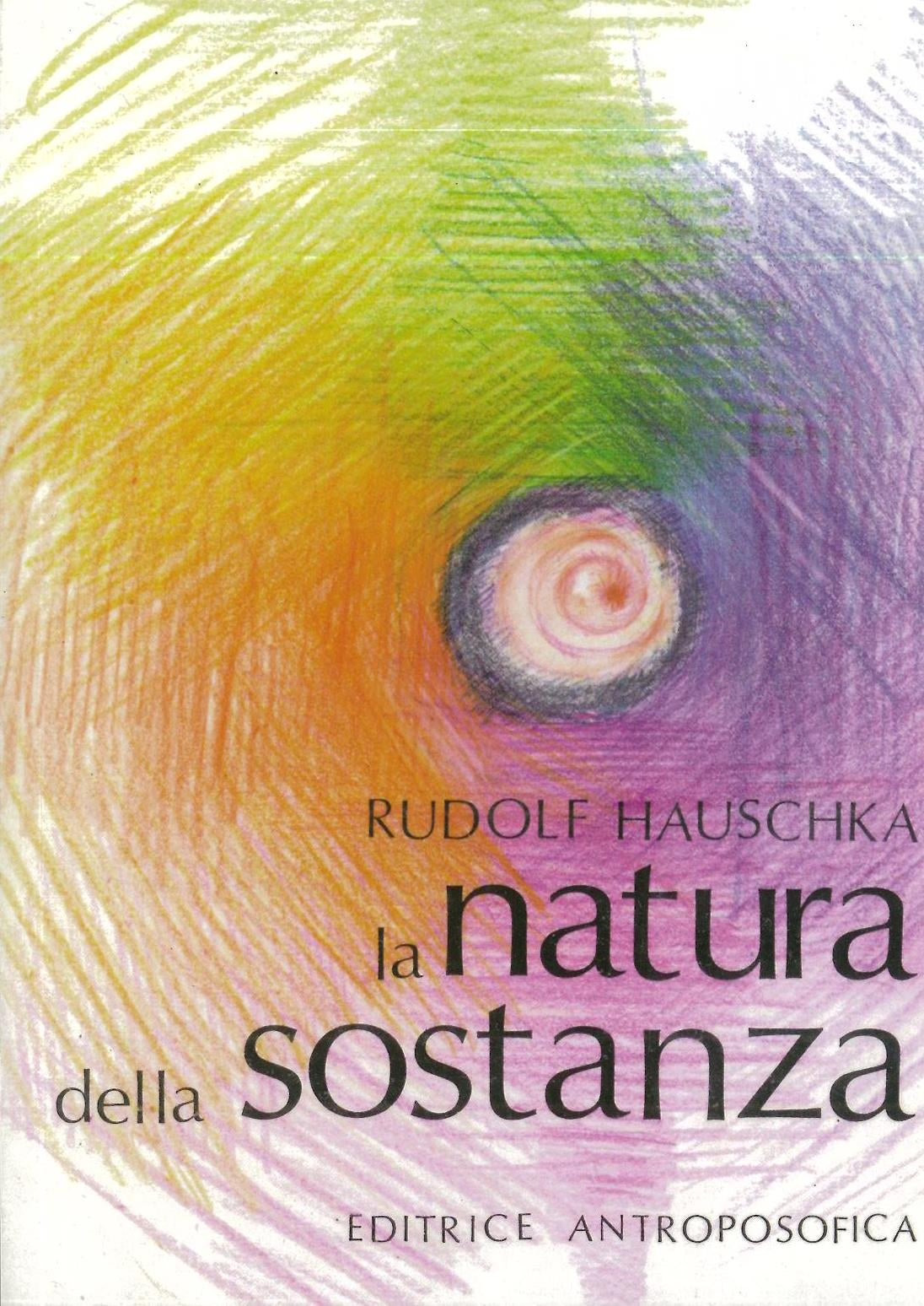 La natura della sostanza - Hauschka R.