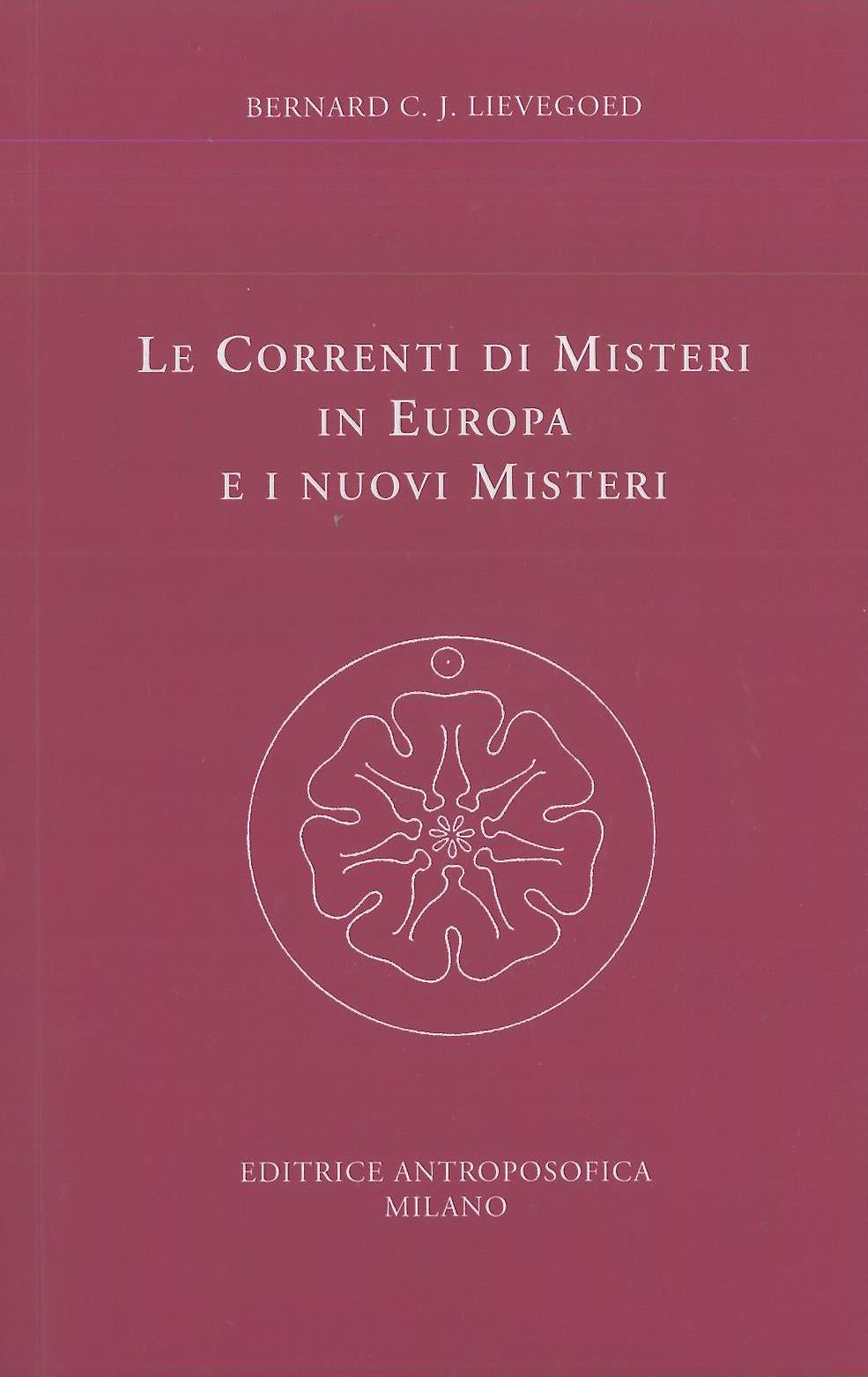 Le correnti di misteri in Europa e i nuovi misteri - Lievegoed Bernard C.J.