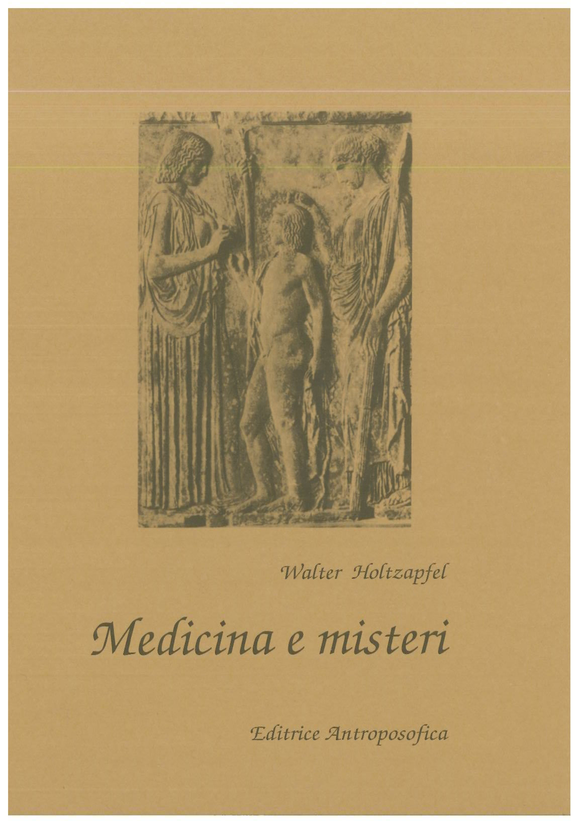 Medicina e misteri - Holtzapfel W.