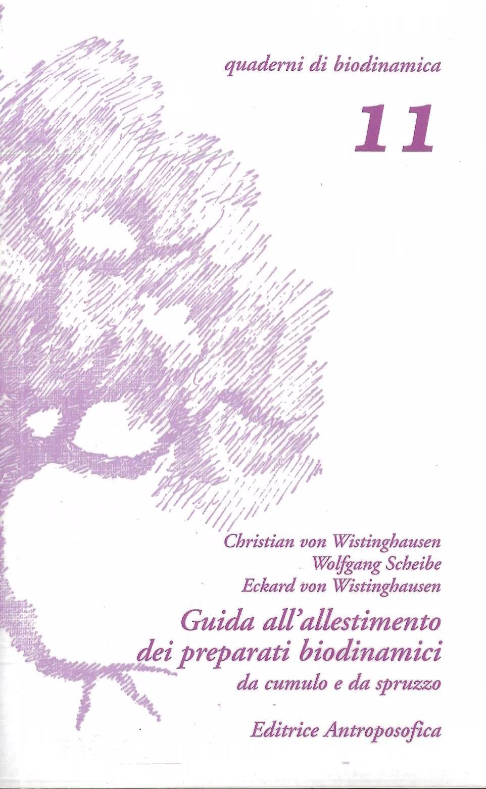 Guida all'allestimento dei preparati biodinamici da cumulo e da spruzzo - von Wistinghausen Ch. e E.