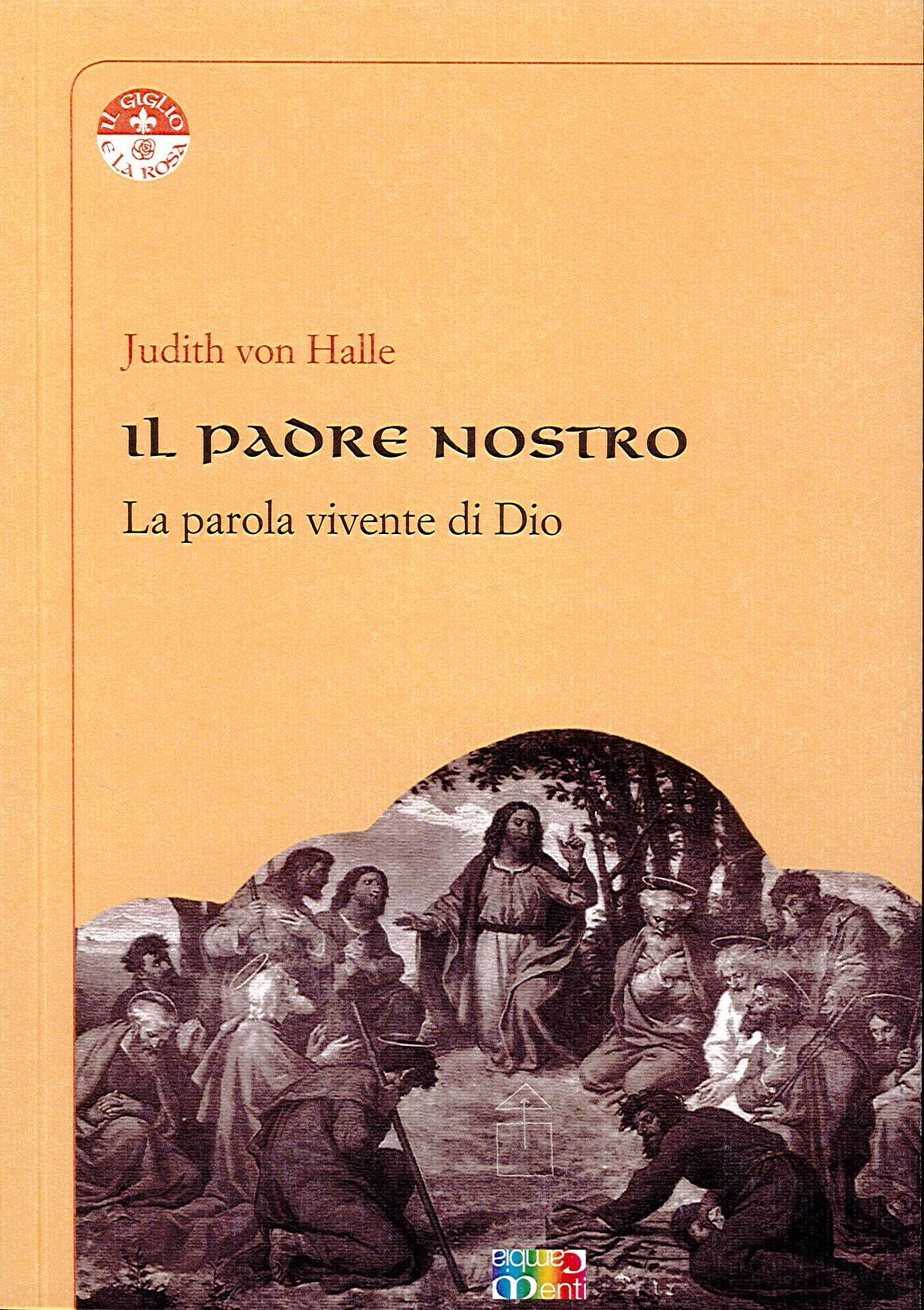 IL PADRE NOSTRO La parola vivente di Dio - Judith von Hale