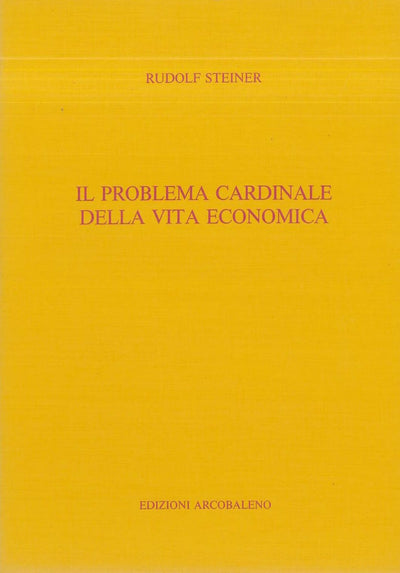 Il problema cardinale della vita economica - Rudolf Steiner