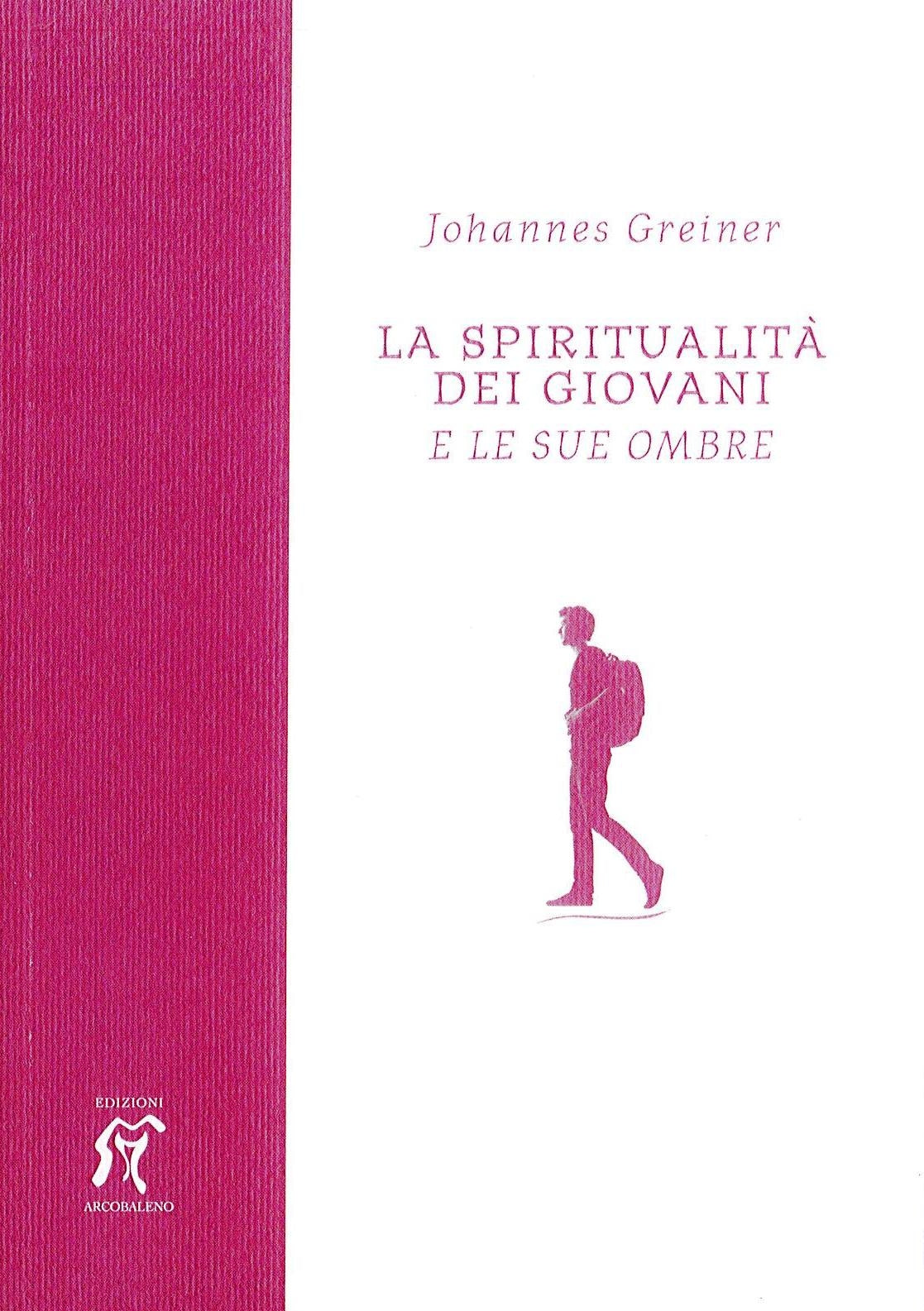 LA SPIRITUALITA' DEI GIOVANI  E LE SUE OMBRE  - J. Greiner