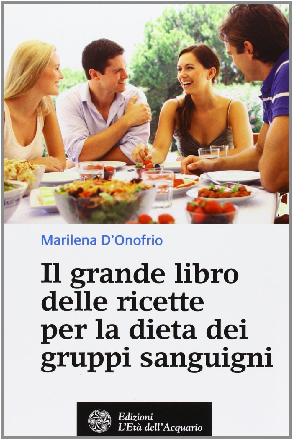 Il Grande Libro delle Ricette per la Dieta dei Gruppi Sanguigni