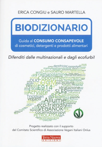 Biodizionario, Guida al consumo consapevole di cosmetici, detergenti e prodotti alimentari - Erica Congiu, Sauro Martella