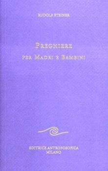 Preghiere per Madri e Bambini - Rudolf Steiner