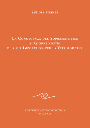 55- Conoscenza del soprasensibile ai giorni nostri e la sua importanza per la vita moderna - Rudolf Steiner