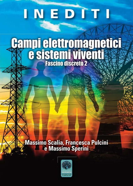 Campi elettromagnetici e sistemi viventi - Massimo Scalia, Francesca Pulcini e Massimo Sperini