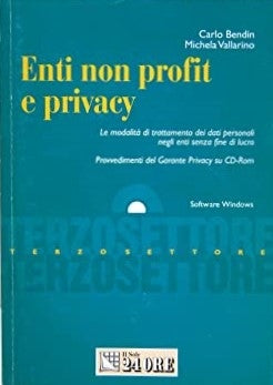 Enti Non Profit e privacy - Carlo Bendin, Michela Vallarino