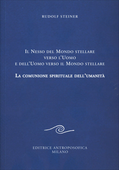 219 - Il Nesso del Mondo Stellare Verso l'Uomo e dell'Uomo Verso il Mondo Stellare - Rudolf Steiner
