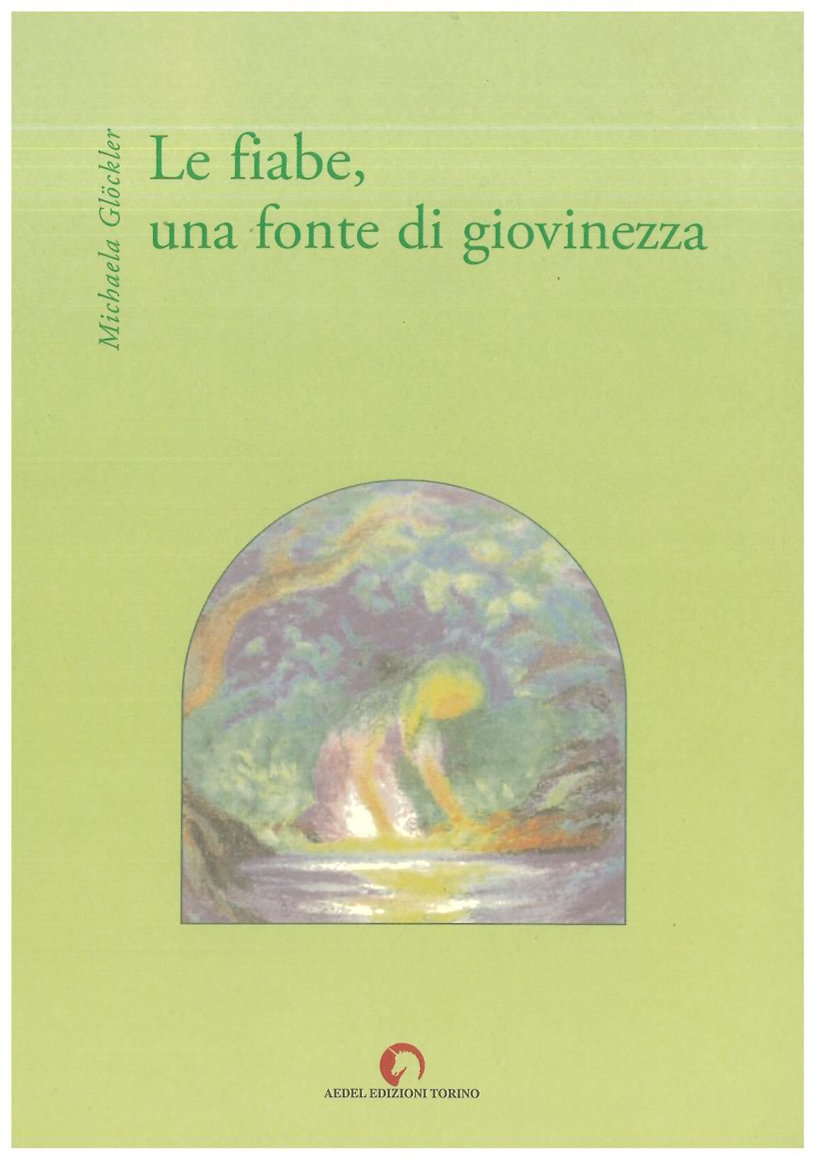 Le fiabe, una fonte di giovinezza - Glockler M.