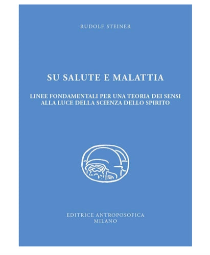 Su salute e malattia - Rudolf Steiner