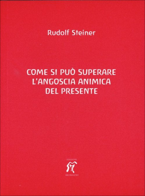 Come si può superare l'angoscia animica - Rudolf Steiner