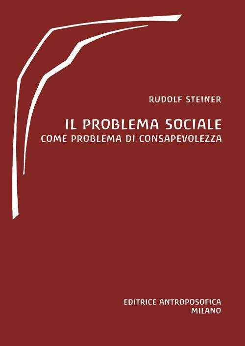 La questione sociale: un problema di consapevolezza - Rudolf Steiner