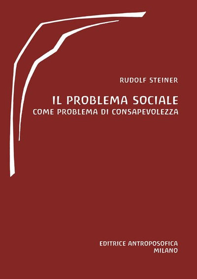 La questione sociale: un problema di consapevolezza - Rudolf Steiner