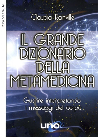 Il Grande Dizionario della Metamedicina - Claudia Rainville Tuis