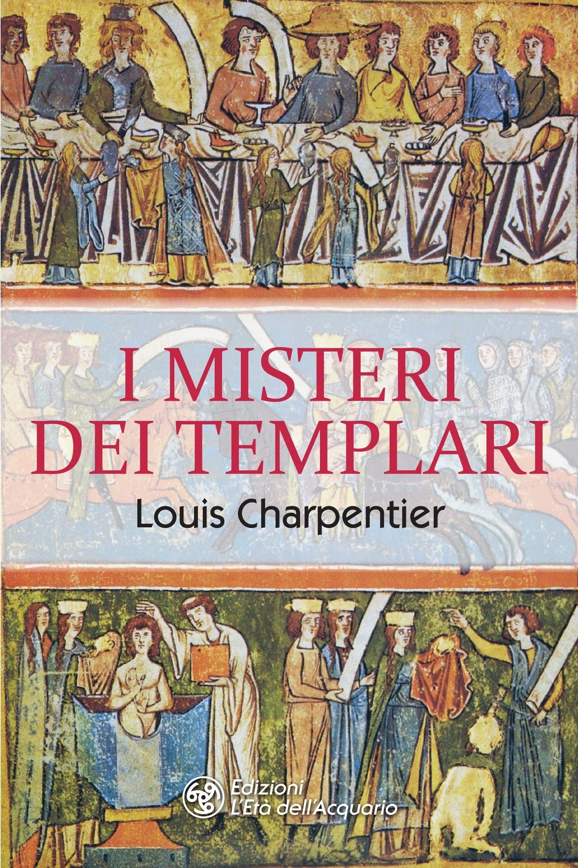 I MISTERI DEI TEMPLARI - Louis Charpentier