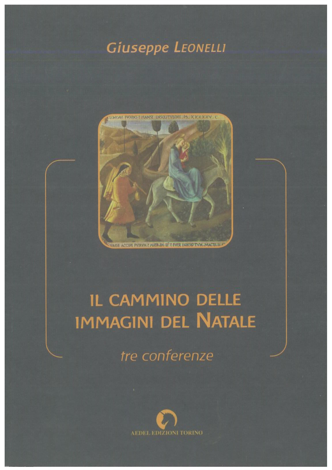 Il cammino delle immagini del Natale - Leonelli G.