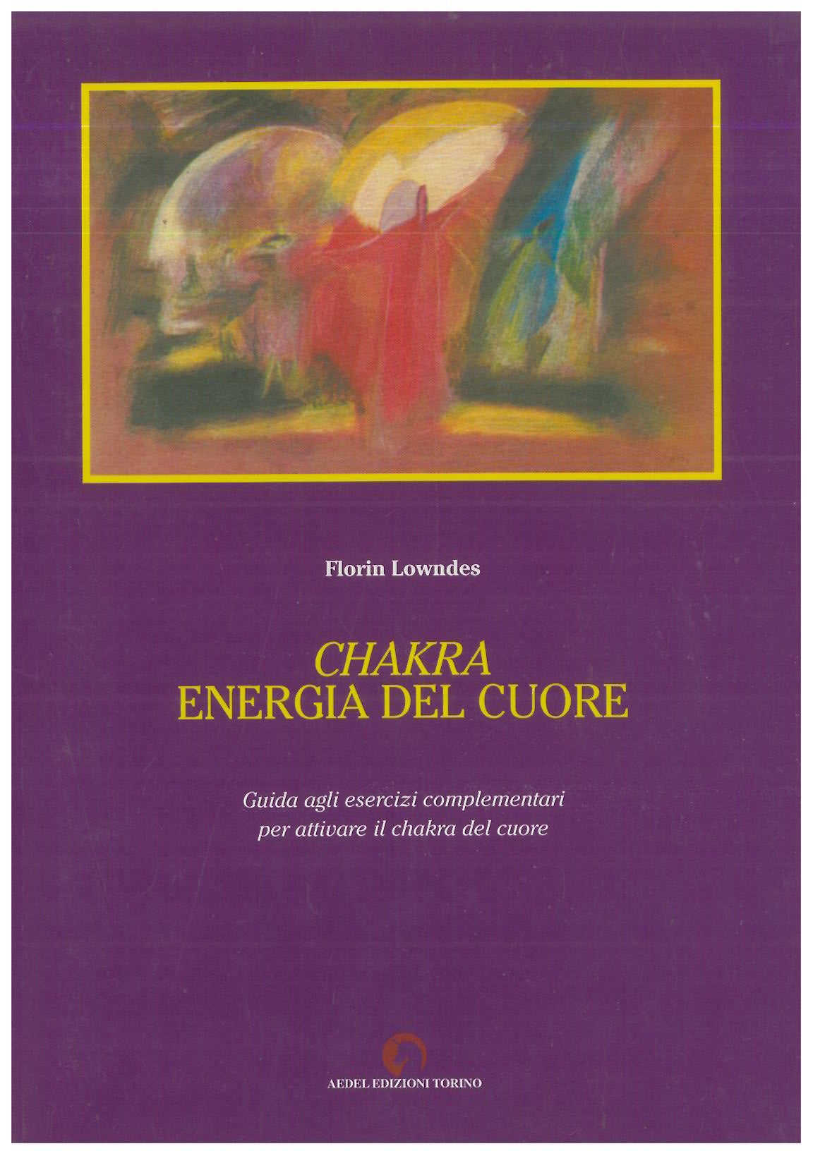 Chakra, energia nel cuore - Lowndes F.