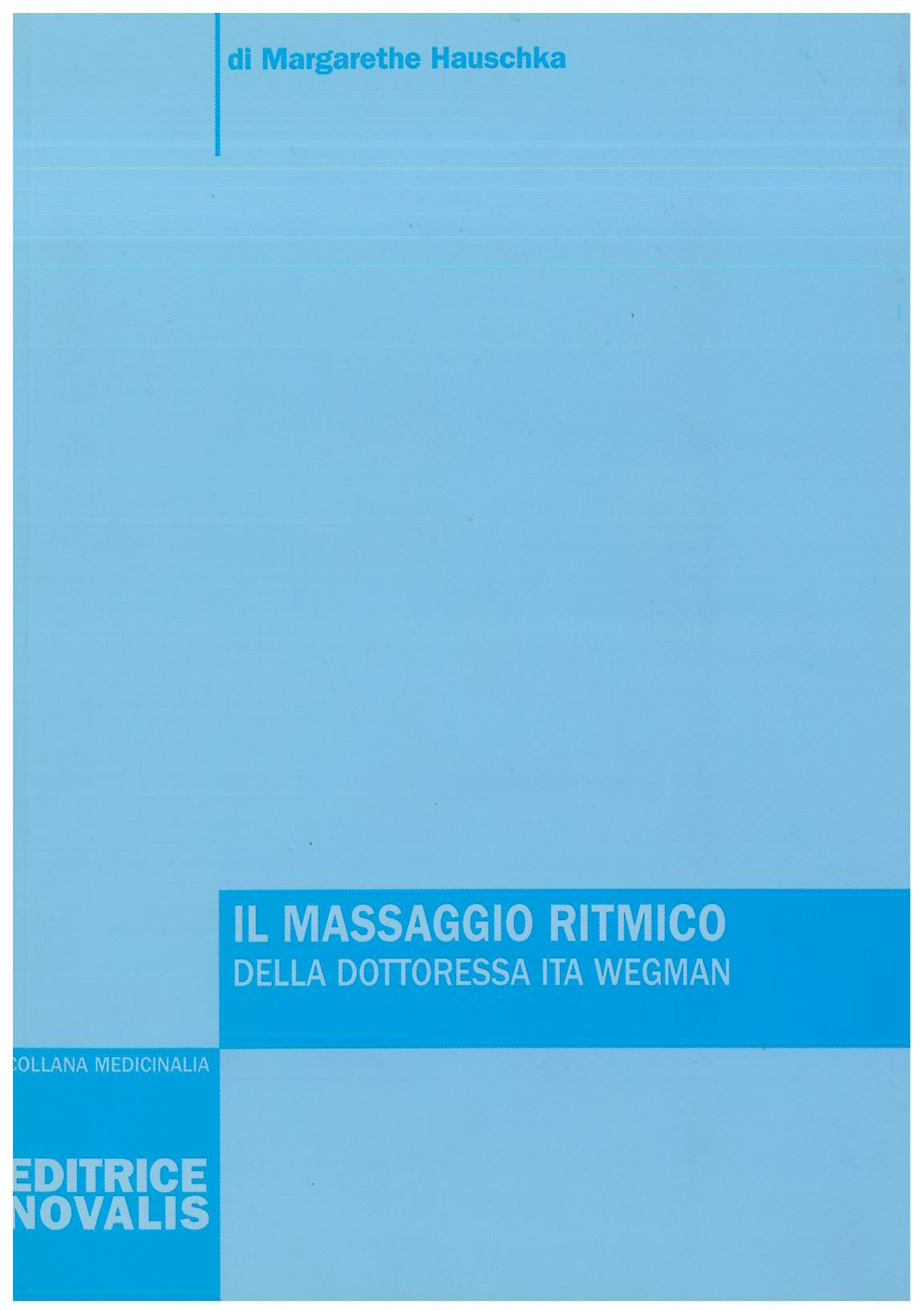 Il massaggio ritmico della D.ssa Ita Wegman - Hauschka M.