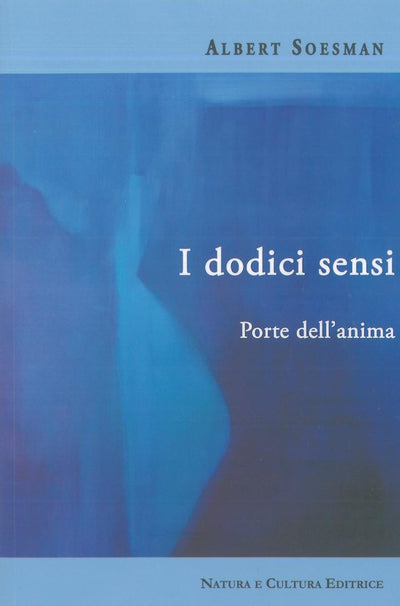 I dodici sensi - Soesman A.