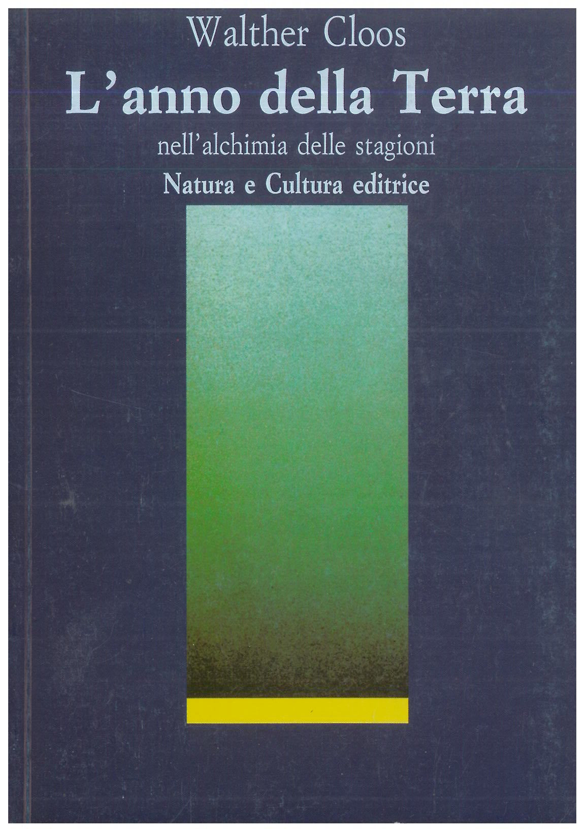 L'anno della Terra nell'alchimia delle stagioni - Cloos W.