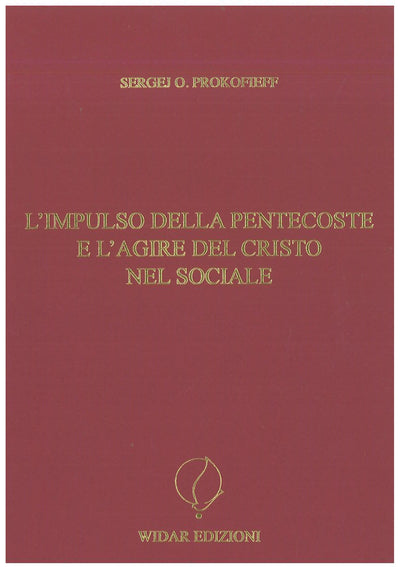 L'impulso della Pentecoste e l'agire del Cristo nel sociale - Prokofieff S.O.