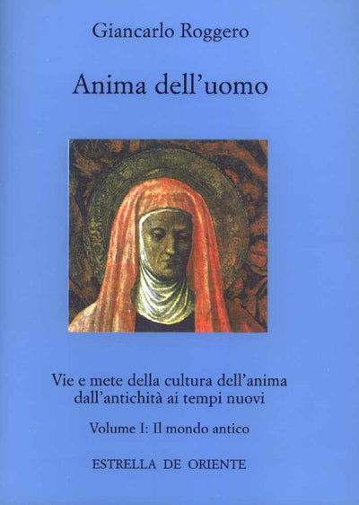 Anima dell'uomo vol.1, Il mondo antico - Roggero G.