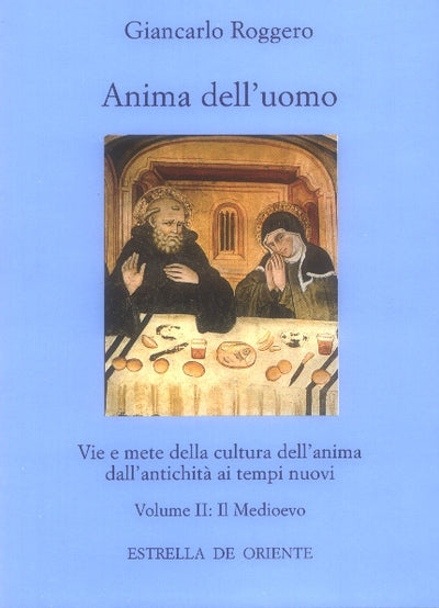 Anima dell'uomo vol. 2, Il Medioevo - Roggero G.